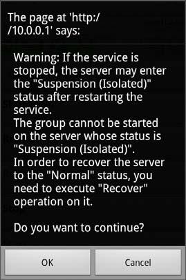 When you select this operation, the following confirmation dialog box appears: Stop Stops the selected 