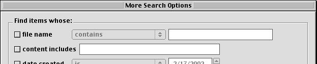 The More Search Options dialog box Tip: For more information about search options in the More Search Options window, open the Help menu and choose Show Balloons, then point to the item you want to
