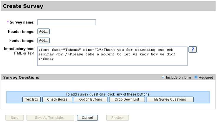 Create a survey Do one of the following: If this is the first time you create a post-event survey on your Event Center Web site, click Create post-event survey.