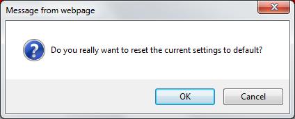 Please press the Reset button to take effect and the Do you really want to reset the current settings to default? popup window appears.