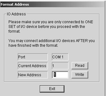 Port Use it to choose the COM port to communicate with the I/O. Format Address Use it to format the address of the connected I/O hardware.