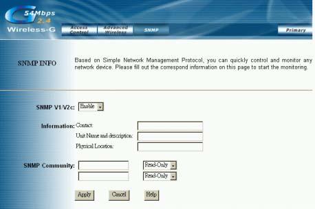 4.8. SNMP INFO SNMP INFO: The SNMP screen allows you to customize the Simple Network Management Protocol (SNMP) settings. SNMP is a popular network monitoring and management protocol.