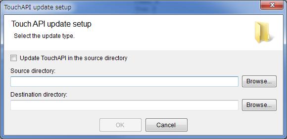 (2) Serial port connection The following TouchAPI update setup dialog is displayed in connection with TouchAPI via serial port when you selected the output TouchAPI. You can choose two methods.