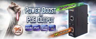 3at/bt end-span/mid-span PSE Supports power up to 95 watts for port Auto-detection of IEEE 802.