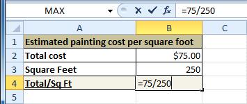 Selecting cell B4 2. Type the equal sign (=). 3. Type in the formula you want Excel to calculate. For example, "75/250". Entering formula in B4 4. Press Enter.