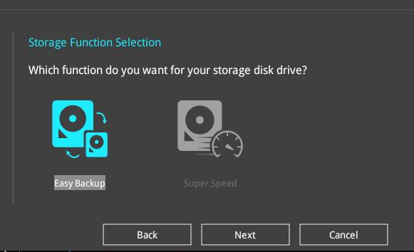 4. Select the type of storage for your RAID, Easy Backup or Super Speed, then click Next. a. For Easy Backup, click Next then select from Easy Backup (RAID 1) or Easy Backup (RAID 10).