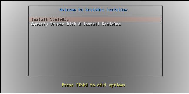 You will see the following Welcome to ScaleArc installer screen. Select the Install ScaleArc option and hit Enter.