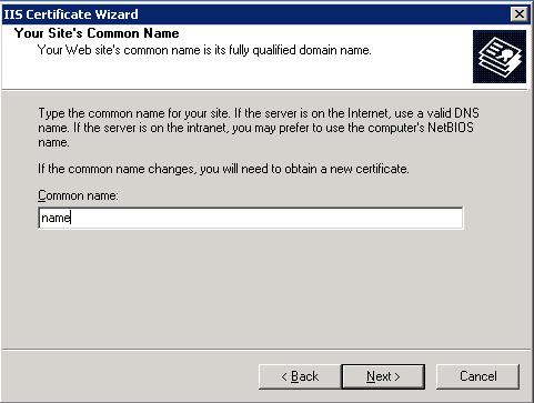 name of the Web Server. Click Next. Your Site s Common Name window 11.