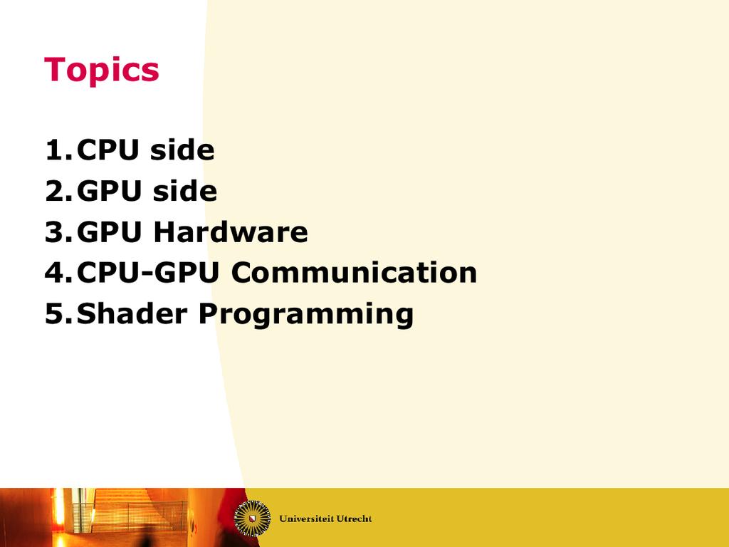 We will first talk about what is happening in on the CPU side, and on the GPU side.