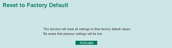 Factory Default The Factory Default function is included to give users a quick way of restoring EDS-G509 s configuration settings to their factory default values.