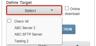 Under Define Target, select where to send the files: To send files to a server via SFTP, select the name of the server.