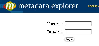 Setting the value to required forces anyone who attempts to access Metadata Explorer to log in with a valid username and password. The login interface becomes the initial screen of Metadata Explorer.