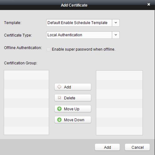 Template: The authentication type is only available during the selected time template. Certificate Type: Select the authentication mode.