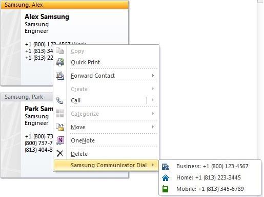 Dialing with Contacts 1. Right-click a contact entry, then select [Samsung Communicator Dial] in the pop-up menu. 2. Select a phone number from the displayed sub menu to which you want to make a call.