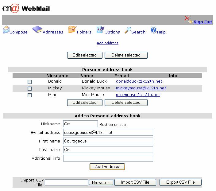 Address Book In order to select names from your address book when composing or forwarding an e-mail message, you must first create it. To begin, click the Addresses link in the top navigation menu.