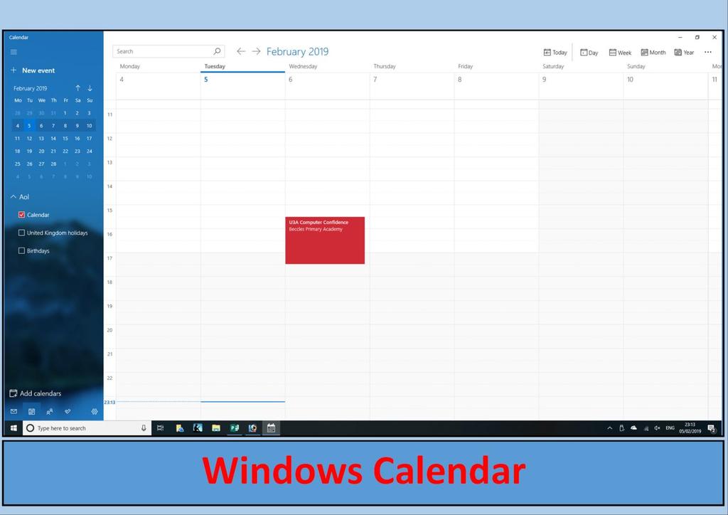Windows CALENDAR Another simple to use application from Microsoft.