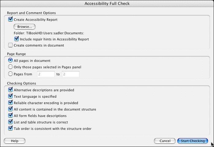 Performing a Full Check of Accessibility You can have Acrobat perform a full check and give you a report based on the parameters you set. This can be a time-consuming task on large documents.