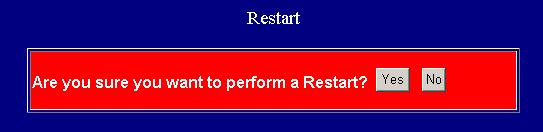 Restart Restart: To restart the system, click the Yes button.