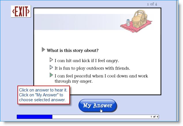Story Activities 19 If the answer is correct, the student will see and hear a positive response for a moment, and then the screen will change