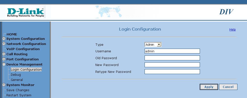 Login Configuration: Type: Username: Old Password: New Password: Retype New Password: Two levels of privilege are supported Administrator level and User level.