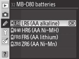 Battery Type AA alkaline (LR6) AA Ni-MH (HR6) AA Lithium (FR6) AA nickel-manganese (ZR6) Menu Option To Select LR6 (AA alkaline) HR6 (AA Ni-MH) FR6 (AA lithium) ZR6 (AA Ni-Mn) 11 EN-EL3e Battery Info