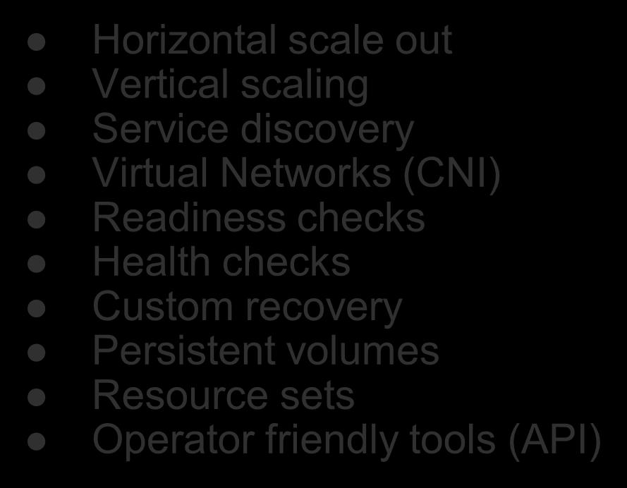 DC/OS SDK Features Horizontal scale out Vertical scaling Service discovery Virtual Networks (CNI)