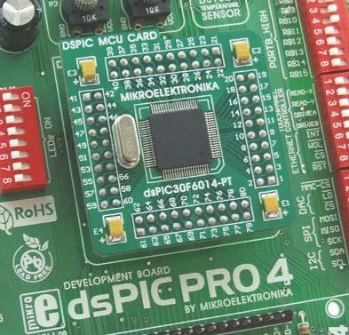 8 MCU SOCKET MCU SOCKET The dspicpro4 comes with an 80-pin dspic30f6014a microcontroller