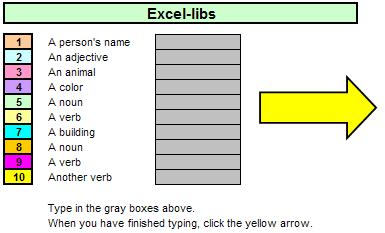 Make a Mad-Libs activity using an Excel Workbook A sample is provided below to help you visualize your final product. For this activity we modified Mary Had a Little Lamb.