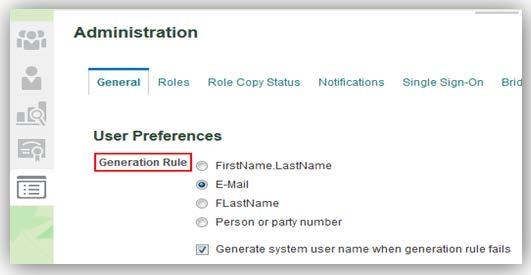 User Name Generation Rules Region in the Administration Page TIPS AND CONSIDERATIONS If your company submitted a service request for Oracle to set up a custom username generation rule, review the