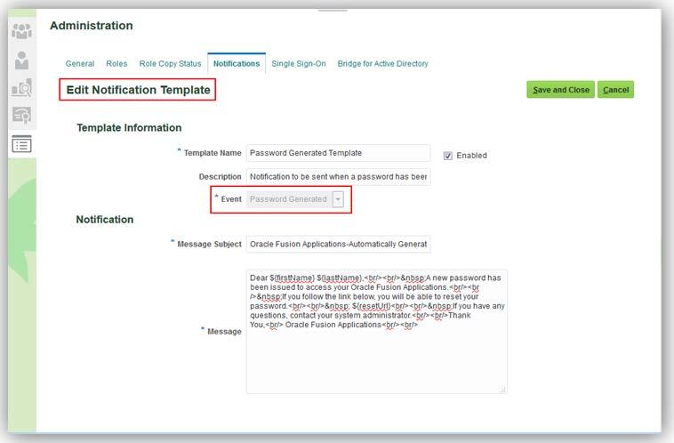 Edit Notification Template Page TIPS AND CONSIDERATIONS If your company submitted a service request for Oracle to set up a custom notification template, review the Validate User Lifecycle Settings