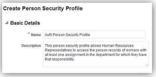 Description Field in the Basic Details Section of the Create Person Security Profile Page Creating a person security profile is now a two-step process.