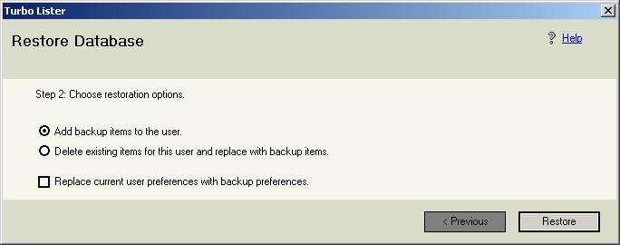Chapter 5 Getting the Most From Turbo Lister May 25, 2005 The Restore Database Dialog Box There are several ways you can access the data from a backup file.