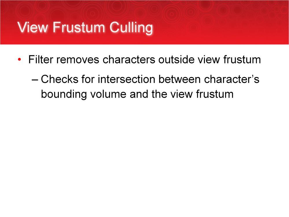 For view-frustum culling, the vertex shader simply performs an