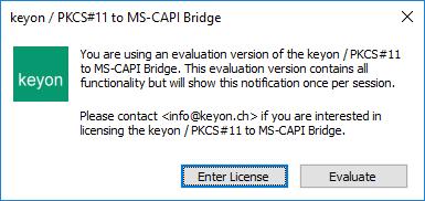 Licensing Evaluation nag screen Unless you purchase and install a license, the will show a nag screen if a cryptographic operation with a certificate provided by the MS-CAPI Bridge