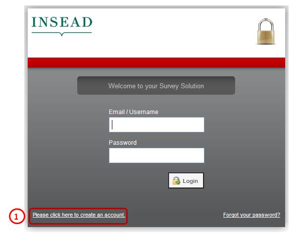 1. CREATE YOUR ACCOUNT First you must access this url: https://insead.qualtrics.