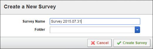 2. In the Create a New Survey dialog, enter a Survey Name and/or select a Folder for it.