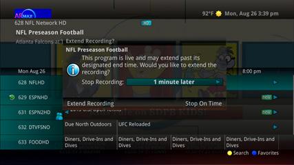 MyDVR 3. ARROW DOWN to Extend Recording and press OK on the remote control. *NOTE: Live programming options will only be available when the Guide data flags the programming as live programming.