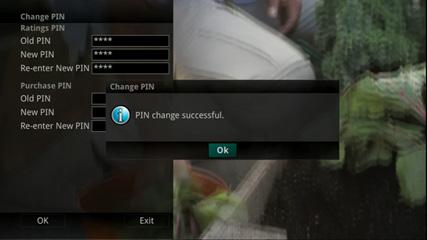 Within the Parental menu, ARROW RIGHT and select Change PIN. 2. Enter your Old PIN, New PIN and your New Pin again to confirm. Select OK to save your new PIN.