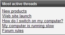Forums > Forum - Most active threads Displays TOP N most active threads of specified forum groups. Properties Forum groups: Sets the forum groups. Threads are selected from these groups.