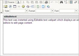 Text > Editable text The Editable text web part displays an editable region that enabled content editors to edit page content.