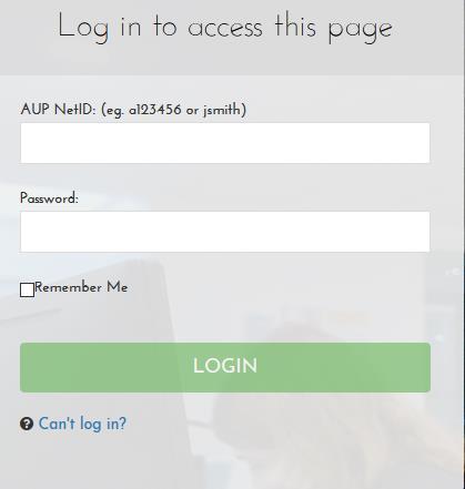TROUBLESHOOT: LOGING-IN Click on Can t log in? Then select I need a new password and I have an AUP NetID.