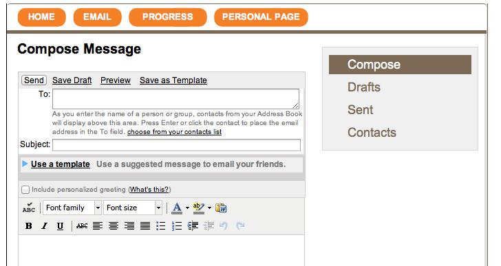 EMAIL The email section allows you to send messages to your friends, family and co-workers to ask for donations in support of your participation.