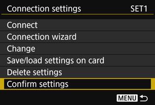 Displaying the Connection Settings Screen 5 Check or change the settings. Select an item and press <0>, then check or change the settings on the displayed screen. [Connect] (p.