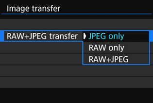 Batch Transfer Transferring RAW+JPEG Images For RAW+JPEG images, you can specify which image to transfer.