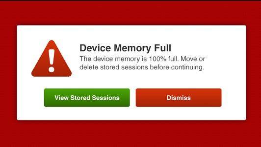 View Stored Sessions: Takes the user to the Data Storage screen to delete or remove stored data from the device. Dismiss: Returns the user back to the Home screen and logging will not start.