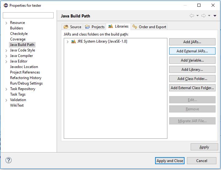 ADDING THE TESTER Right click on eclipse project, select properties Java Build Path Libraries Add
