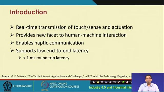 (Refer Slide Time: 12:41) This is very important now a technology, which has become very popular is the tactile internet, which basically