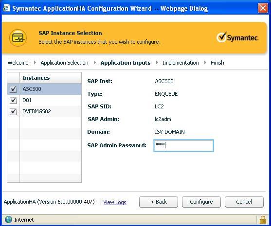30 Configuring application monitoring with Symantec ApplicationHA Configuring application monitoring for SAP 7 On the SAP Instance Selection panel, select the SAP Instance you want to configure,