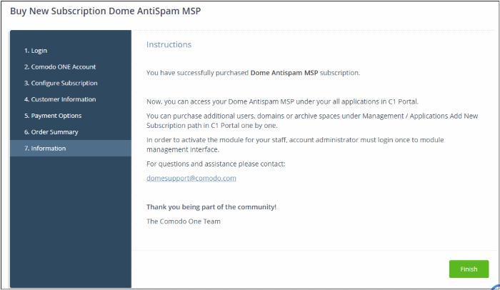Click 'Finish' You can login to CDAS - MSP from the Comodo One console by selecting 'Applications' > 'Dome Antispam MSP'. You can view your license details in the main interface after activation.