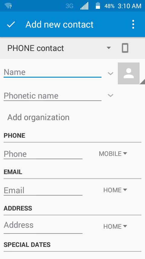 PHONE EMAIL ADDRESS SPECIAL DATES GROUPS Add another field: Tap ADD ANOTHER FIELD to include additional information such as IM address, Notes, Nickname, Website, etc.